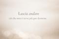 Lascia andare ciò che non ti serve più per dormire.